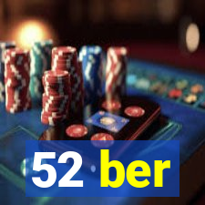 52 ber